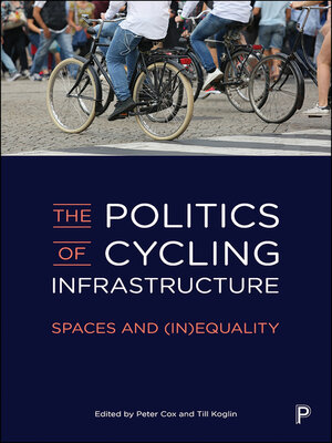cover image of The Politics of Cycling Infrastructure